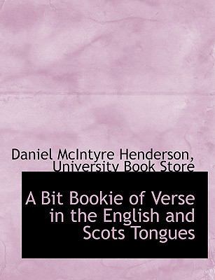 A Bit Bookie of Verse in the English and Scots ... 1140309080 Book Cover