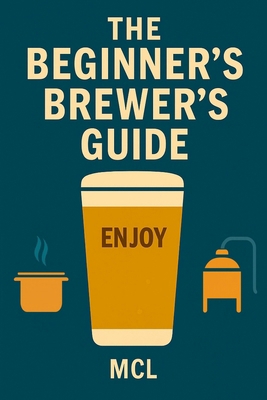 The beginner's brewer's guide B0F19DKXW6 Book Cover
