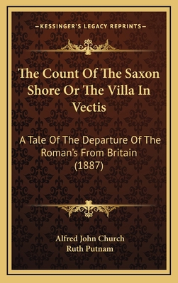 The Count Of The Saxon Shore Or The Villa In Ve... 1167121082 Book Cover