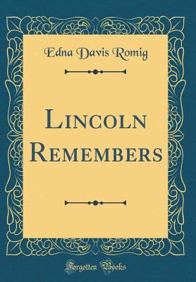 Lincoln Remembers (Classic Reprint) 0332689042 Book Cover