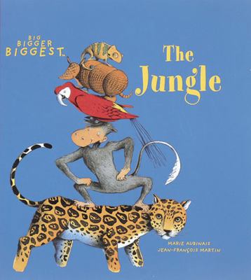 The Jungle: Big, Bigger, Biggest 0789201755 Book Cover