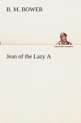 Jean of the Lazy A 3849510786 Book Cover