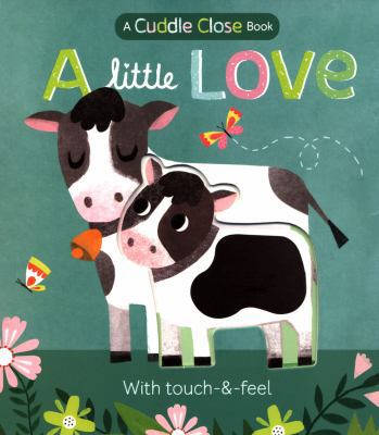 A Little Love: A cuddle close book 1848578792 Book Cover