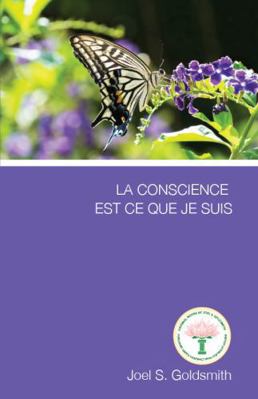 La Conscience est ce que Je Suis (French Edition) [French] 0874910420 Book Cover