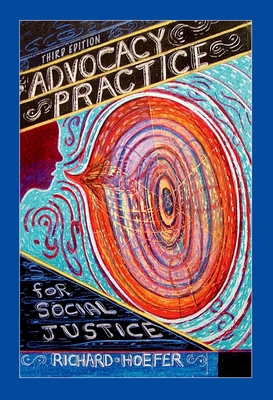Advocacy Practice for Social Justice, Third Edi... 0190615656 Book Cover