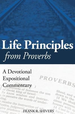 Life Principles from Proverbs: A Devotional Exp... 1878127349 Book Cover