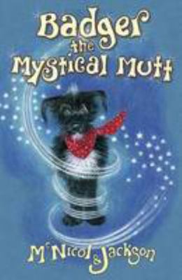 Badger the Mystical Mutt 0956964001 Book Cover