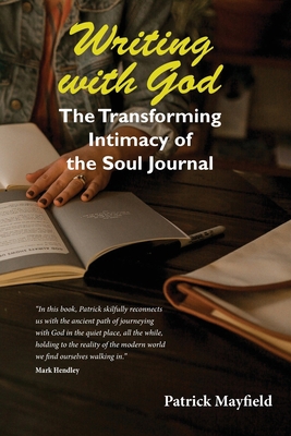 Writing with God: The Transforming Intimacy of ... 0992711495 Book Cover