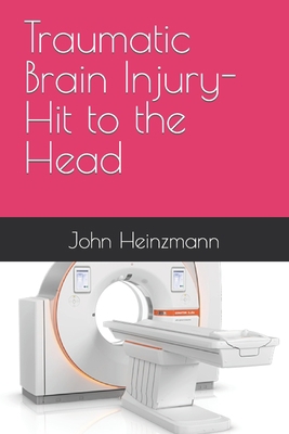 Traumatic Brain Injury-Hit to the Head B0B2V25L2D Book Cover
