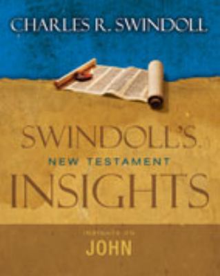 Insights on John (Swindoll's New Testament Insi... 031028435X Book Cover