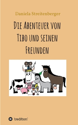 Die Abenteuer von Tibo und seinen Freunden [German] 3347007158 Book Cover