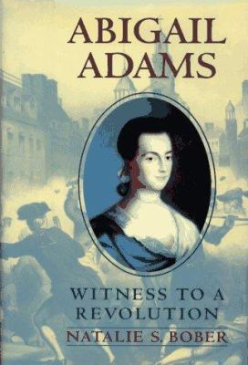 Abigail Adams: Witness to a Revolution 0689317603 Book Cover