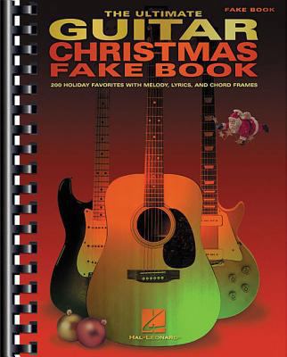 The Ultimate Guitar Christmas Fake Book: 200 Ho... B00A2PKAFS Book Cover