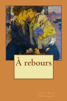 À rebours [French] 1523877731 Book Cover