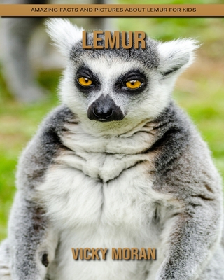 Paperback Lemur: Amazing Facts and Pictures about Lemur for Kids [Large Print] Book