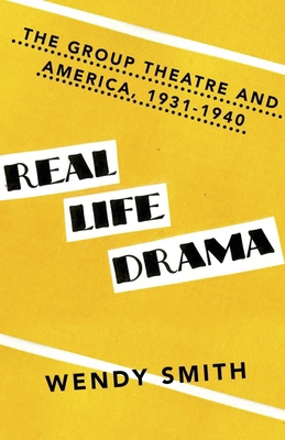 Real Life Drama: The Group Theatre and America,... 0345805992 Book Cover