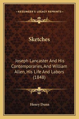 Sketches: Joseph Lancaster And His Contemporari... 1166957357 Book Cover