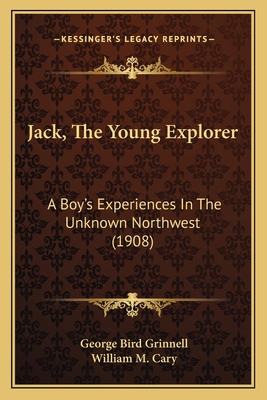 Jack, The Young Explorer: A Boy's Experiences I... 1166609553 Book Cover