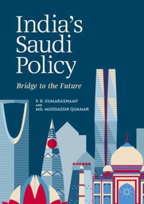 India's Saudi Policy: Bridge to the Future 9811307938 Book Cover