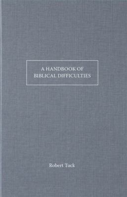 A Handbook of Bible Difficulties 1630700363 Book Cover