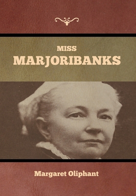 Miss Marjoribanks 1636371159 Book Cover