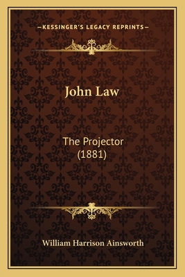 John Law: The Projector (1881) 1164041894 Book Cover