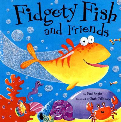 Fidgety Fish and Friends 1589254090 Book Cover