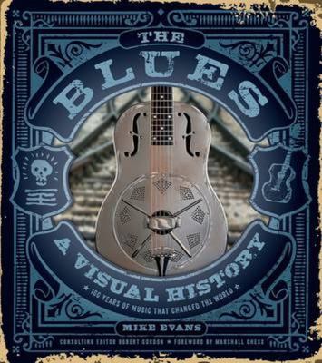 The Blues: A Visual History 1910065498 Book Cover