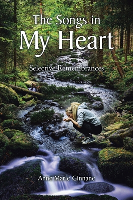 The Songs in My Heart: Selective Remembrances B0F8Z4DCFX Book Cover