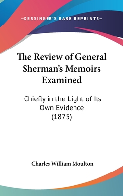 The Review of General Sherman's Memoirs Examine... 116182880X Book Cover