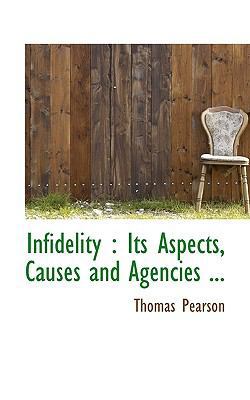 Infidelity: Its Aspects, Causes and Agencies ... 111640477X Book Cover