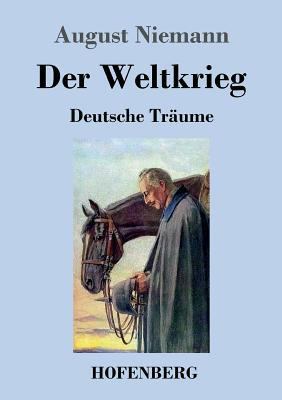 Der Weltkrieg: Deutsche Träume [German] 3743709252 Book Cover