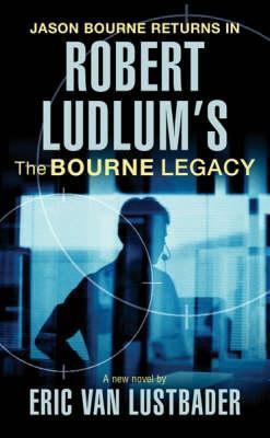 Robert Ludlum's Jason Bourne in the Bourne Legacy 0752865706 Book Cover