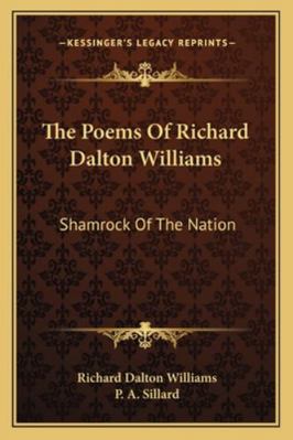 The Poems Of Richard Dalton Williams: Shamrock ... 1163288462 Book Cover