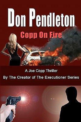 Copp on Fire, a Joe Copp Thriller: Joe Copp, Pr... 145361818X Book Cover