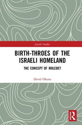 Birth-Throes of the Israeli Homeland: The Conce... 0367898691 Book Cover