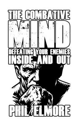 The Combative Mind: Defeating Your Enemies Insi... B0GR5MC9YL Book Cover