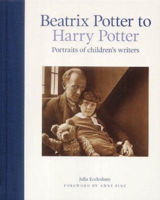 Beatrix Potter to Harry Potter: Portraits of Ch... 1855143429 Book Cover