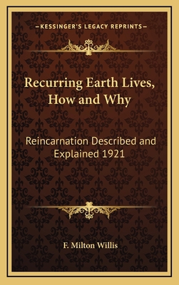 Recurring Earth Lives, How and Why: Reincarnati... 1169108652 Book Cover