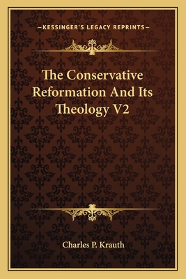 The Conservative Reformation And Its Theology V2 1163111929 Book Cover