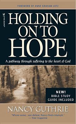 Holding on to Hope: A Pathway Through Suffering... 141430126X Book Cover