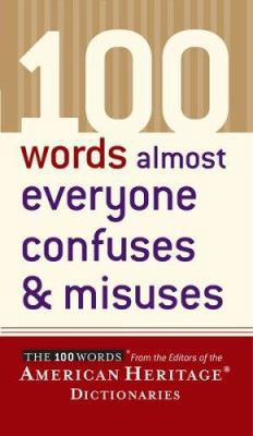 100 Words Almost Everyone Confuses and Misuses 0618493336 Book Cover