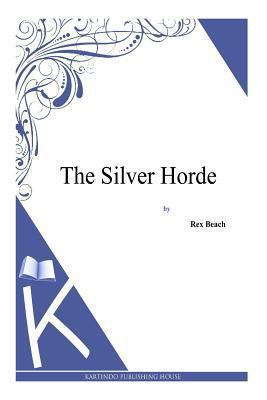 The Silver Horde 149488786X Book Cover