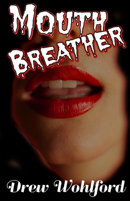 Mouth Breather B0CH22NJ27 Book Cover