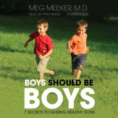 Boys Should Be Boys: Seven Secrets to Raising H... 1433213982 Book Cover