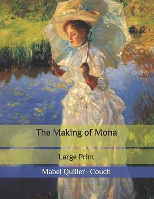The Making of Mona: Large Print B086PMNCQS Book Cover