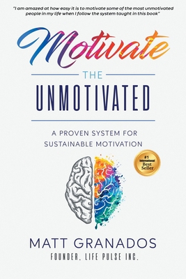 Motivate the Unmotivated: A proven system for s... 1735099716 Book Cover