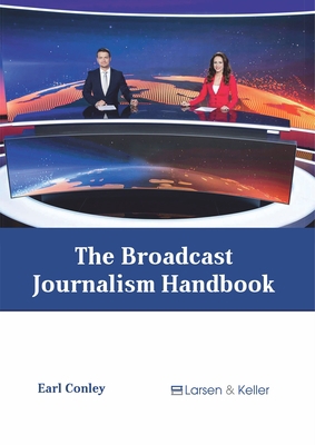 The Broadcast Journalism Handbook 164172112X Book Cover