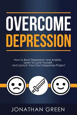 Overcome Depression: How to Beat Depression and... 1974268535 Book Cover