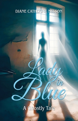 Lady in Blue: A Ghostly Tale B0FNBV4MJJ Book Cover